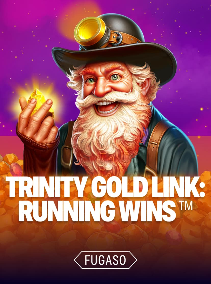 TRINITY GOLD LINK: RUNNING WINS™