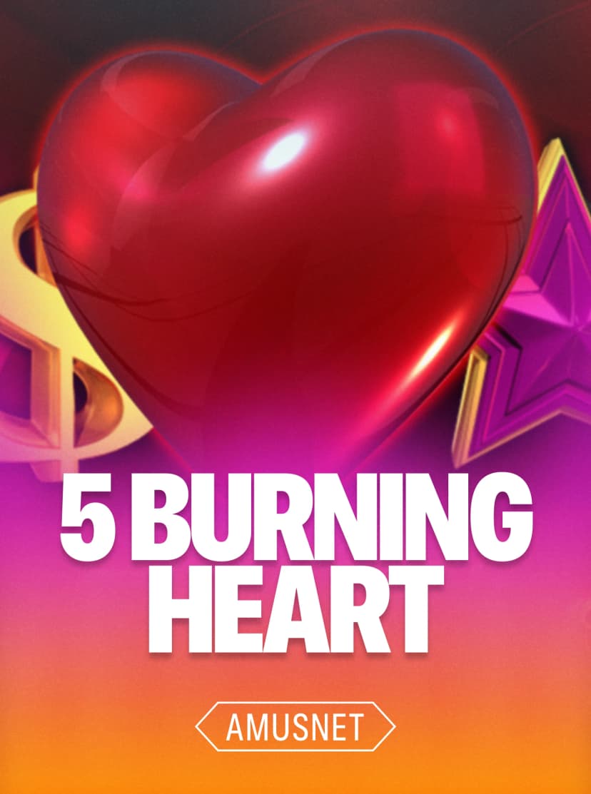 5 Burning Heart